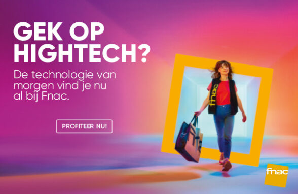 Gek op Hightech? De technologie van morgen vind je nu al bij Fnac, tot -40%